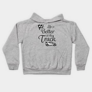 Life is better at the track Kids Hoodie